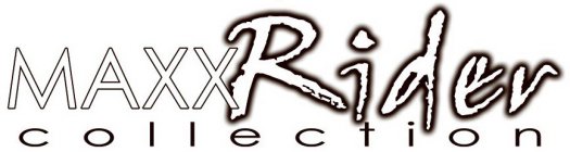 MAXX RIDER COLLECTION