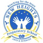 REACHING FOR THE STARS NEW HEIGHTS PREPARATORY SCHOOL ARTS & SCIENCES