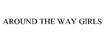 AROUND THE WAY GIRLS