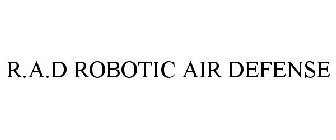 R.A.D ROBOTIC AIR DEFENSE