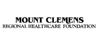 MOUNT CLEMENS REGIONAL HEALTHCARE FOUNDATION