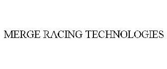 MERGE RACING TECHNOLOGIES