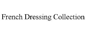 FRENCH DRESSING COLLECTION