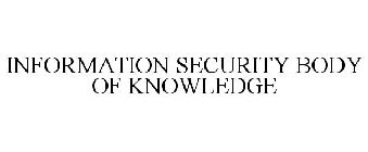 INFORMATION SECURITY BODY OF KNOWLEDGE