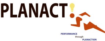 PLANACT! PERFORMANCE THROUGH PLANACTION