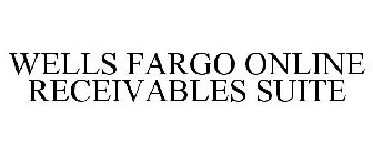 WELLS FARGO ONLINE RECEIVABLES SUITE