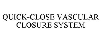 QUICK-CLOSE VASCULAR CLOSURE SYSTEM