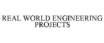 REAL WORLD ENGINEERING PROJECTS
