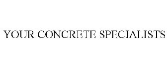 YOUR CONCRETE SPECIALISTS