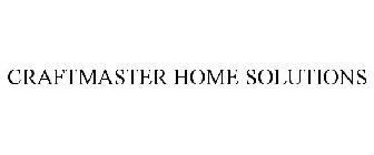 CRAFTMASTER HOME SOLUTIONS