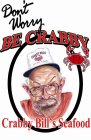 DON'T WORRY BE CRABBY CRABBY BILL'S SEAFOOD