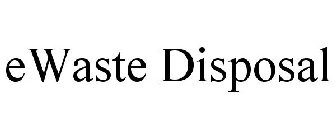 EWASTE DISPOSAL