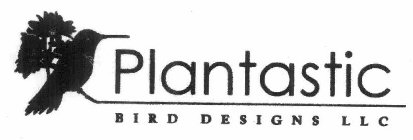 PLANTASTIC BIRD DESIGNS LLC
