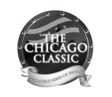 THE CHICAGO CLASSIC WORLD SERIES OF SWING