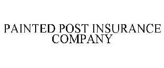 PAINTED POST INSURANCE COMPANY