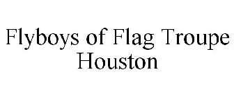 FLYBOYS OF FLAG TROUPE HOUSTON