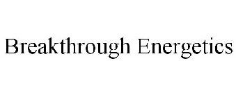 BREAKTHROUGH ENERGETICS