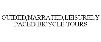 GUIDED,NARRATED,LEISURELY PACED BICYCLE TOURS