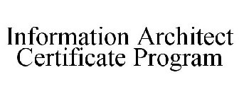 INFORMATION ARCHITECT CERTIFICATE PROGRAM