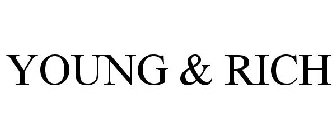 YOUNG & RICH