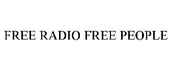 FREE RADIO FREE PEOPLE