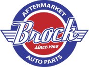 BROCK SINCE 1960 AFTERMARKET AUTO PARTS