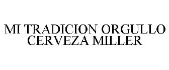 MI TRADICION ORGULLO CERVEZA MILLER