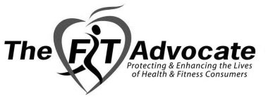 THE FIT ADVOCATE PROTECTING & ENHANCINGTHE LIVES OF HEALTH & FITNESS CONSUMERS