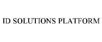 ID SOLUTIONS PLATFORM