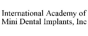 INTERNATIONAL ACADEMY OF MINI DENTAL IMPLANTS, INC