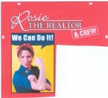 ROSIE THE REALTOR & CREW WE CAN DO IT!
