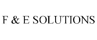 F & E SOLUTIONS