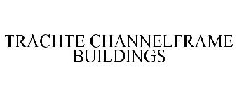TRACHTE CHANNELFRAME BUILDINGS