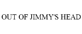 OUT OF JIMMY'S HEAD