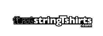 FIRSTSTRINGTSHIRTS.COM