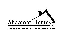 ALTAMONT HOMES INC. OPENING NEW DOORS TO AFFORDABLE CUSTOM HOMES