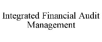 INTEGRATED FINANCIAL AUDIT MANAGEMENT