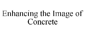 ENHANCING THE IMAGE OF CONCRETE