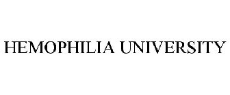 HEMOPHILIA UNIVERSITY