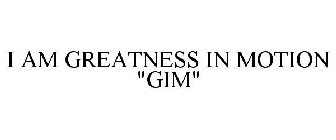 I AM GREATNESS IN MOTION 