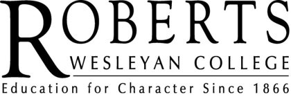 ROBERTS WESLEYAN COLLEGE EDUCATION FOR CHARACTER SINCE 1866