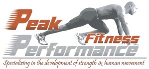 PEAK FITNESS PERFORMANCE SPECIALING IN THE DEVELOPMENT OF STRENGTH & HUMAN MOVEMENT