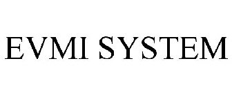 EVMI SYSTEM