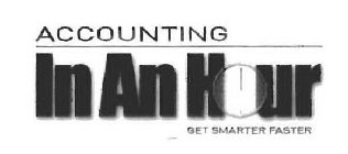 ACCOUNTING IN AN HOUR GET SMARTER FASTER