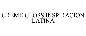 CREME GLOSS INSPIRACION LATINA