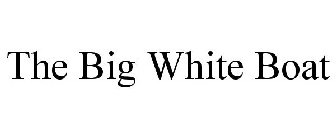 THE BIG WHITE BOAT