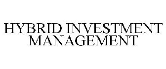 HYBRID INVESTMENT MANAGEMENT