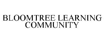 BLOOMTREE LEARNING COMMUNITY