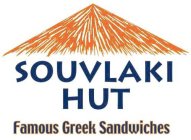 SOUVLAKI HUT FAMOUS GREEK SANDWICHES