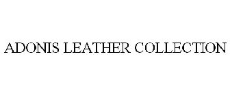 ADONIS LEATHER COLLECTION
